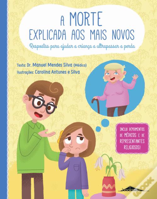 Sugestão leitura – ‘A Morte Explicada aos Mais Novos’: Respostas para ajudar a criança a ultrapassar a&nbsp;perda