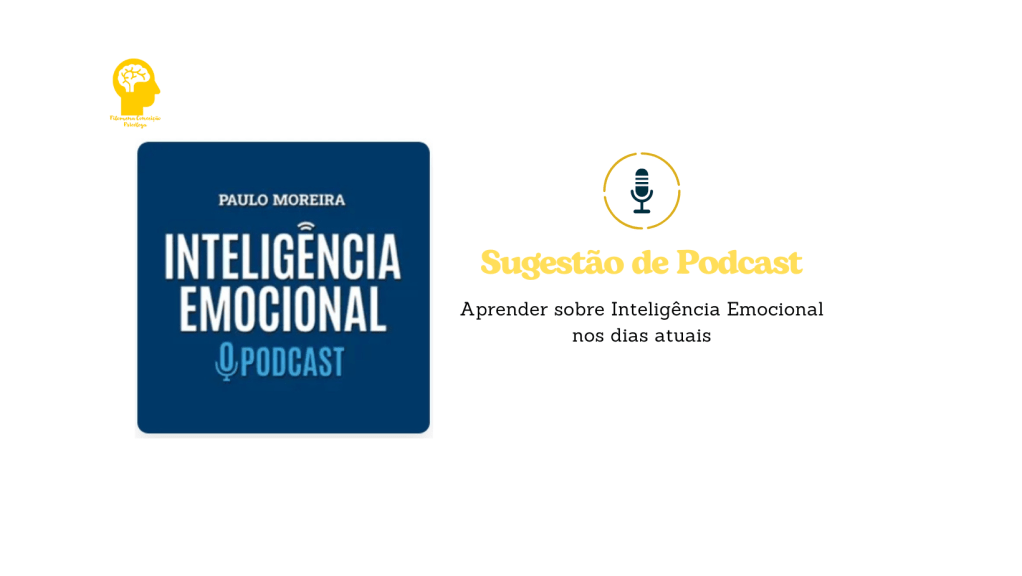 “Inteligência Emocional” – Sugestão&nbsp;Podcast